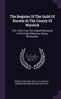 The Register Of The Guild Of Knowle In The County Of Warwick