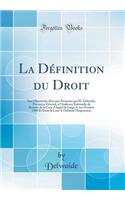 La Dï¿½finition Du Droit: Son Objectivitï¿½; Discours Prononcï¿½ Par M. Delwaide, Procureur Gï¿½nï¿½ral, ï¿½ l'Audience Solennelle de Rentrï¿½e de la Cour d'Appel de Liï¿½ge, Le 1er Octobre 1908 Et Dont La Cour a Ordonnï¿½ l'Impression (Classic Rep: Son Objectivitï¿½; Discours Prononcï¿½ Par M. Delwaide, Procureur Gï¿½nï¿½ral, ï¿½ l'Audience Solennelle de Rentrï¿½e de la Cour d'Appel de Liï¿½ge,