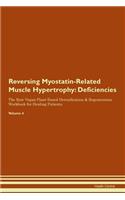 Reversing Myostatin-Related Muscle Hypertrophy: Deficiencies The Raw Vegan Plant-Based Detoxification & Regeneration Workbook for Healing Patients. Volume 4