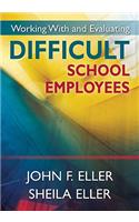 Working With and Evaluating Difficult School Employees