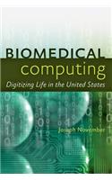 Biomedical Computing: Digitizing Life in the United States