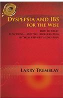 Dyspepsia and Ibs for the Wise
