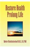 Restore Health Prolong Life
