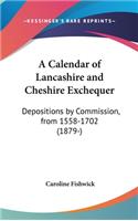 A Calendar of Lancashire and Cheshire Exchequer