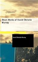 Short Works of David Christie Murray