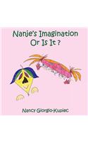 Nanje's Imagination Or Is It ?