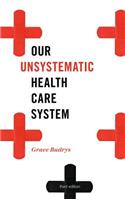 Our Unsystematic Health Care System