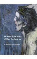 To Test the Limits of Our Endurance