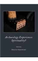 Archaeology Experiences Spirituality?