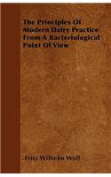The Principles Of Modern Dairy Practice From A Bacteriological Point Of View