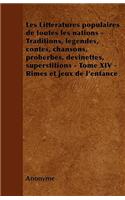 Les Littératures populaires de toutes les nations - Traditions, légendes, contes, chansons, proberbes, devinettes, superstitions - Tome XIV - Rimes et jeux de l'enfance