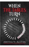 When The Tables Turn