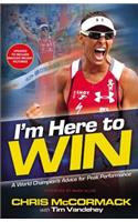 I'm Here To Win