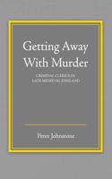 Getting Away With Murder: Criminal Clerics in Late Medieval England