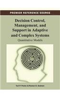 Decision Control, Management, and Support in Adaptive and Complex Systems: Quantitative Models