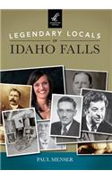 Legendary Locals of Idaho Falls, Idaho