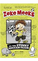 vs The Stinky Soccer Team: (Zeke Meeks)