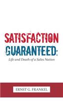 Satisfaction Guaranteed: Life and Death of a Sales Nation