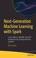 Next-Generation Machine Learning with Spark:Covers XGBoost, LightGBM, Spark NLP, Distributed Deep Learning with Keras, and More