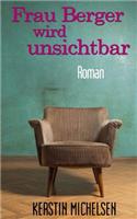 Frau Berger wird unsichtbar