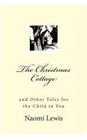 Christmas Cottage and Other Tales for the Child in You