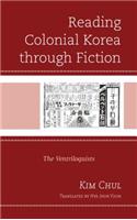 Reading Colonial Korea through Fiction: The Ventriloquists(Critical Studies in Korean Literature and Culture in Translation)