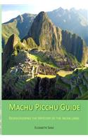 Machu Picchu Guide: (English)