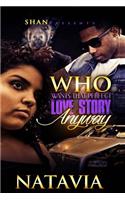 Who Wants That Perfect Love Story Anyway