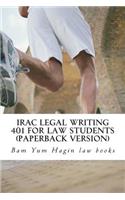 Irac Legal Writing 401 for Law Students (Paperback Version)
