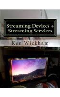 Streaming Devices + Streaming Services