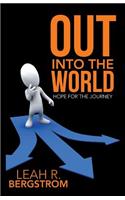 Out Into the World