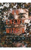 An Enemy Within: My Bucket List