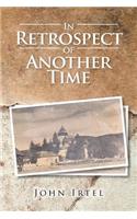 In Retrospect of Another Time: (English)