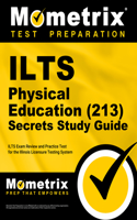 Ilts Physical Education (213) Secrets Study Guide