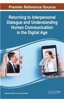 Returning to Interpersonal Dialogue and Understanding Human Communication in the Digital Age