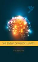 The Stigma of Mental Illness