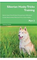 Siberian Husky Tricks Training Siberian Husky Tricks & Games Training Tracker & Workbook. Includes: Siberian Husky Multi-Level Tricks, Games & Agility. Part 2