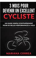 3 Mois Pour Devenir Un Excellent Cycliste