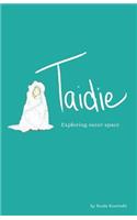 Taidie Exploring Outer Space: (English)