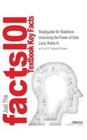 Studyguide for Statistics: Unlocking the Power of Data by Lock, Robin H., ISBN 9781118544242