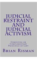 Judicial Restraint and Judicial Activism