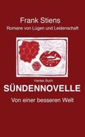 Suendennovelle: Von einer besseren Welt: Volume 4 (Romane von Lügen und Leidenschaft)