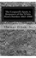 Leopard's Spots A Romance of the White Man's Burden 1865-1900