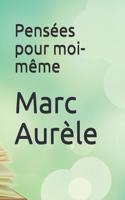 Pensées pour moi-même