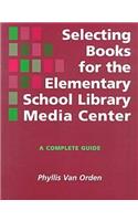 Selecting Books for the Elementary School Library Media Center