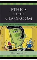 Ethics in the Classroom: Bridging the Gap Between Theory and Practice(English)