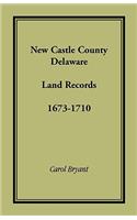 New Castle County, Delaware Land Records, 1673-1710