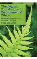 Theological Foundations for Environmental Ethics