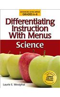 Differentiating Instruction With Menus: Science, Grades 6-8