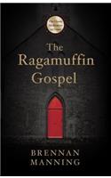 The Ragamuffin Gospel: Good News for the Bedraggled, Beat-Up, and Burnt Out